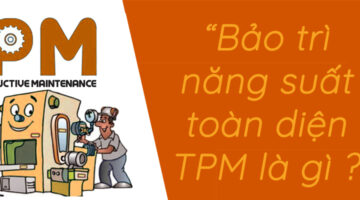 Bảo trì năng suất toàn diện TPM là gì ?